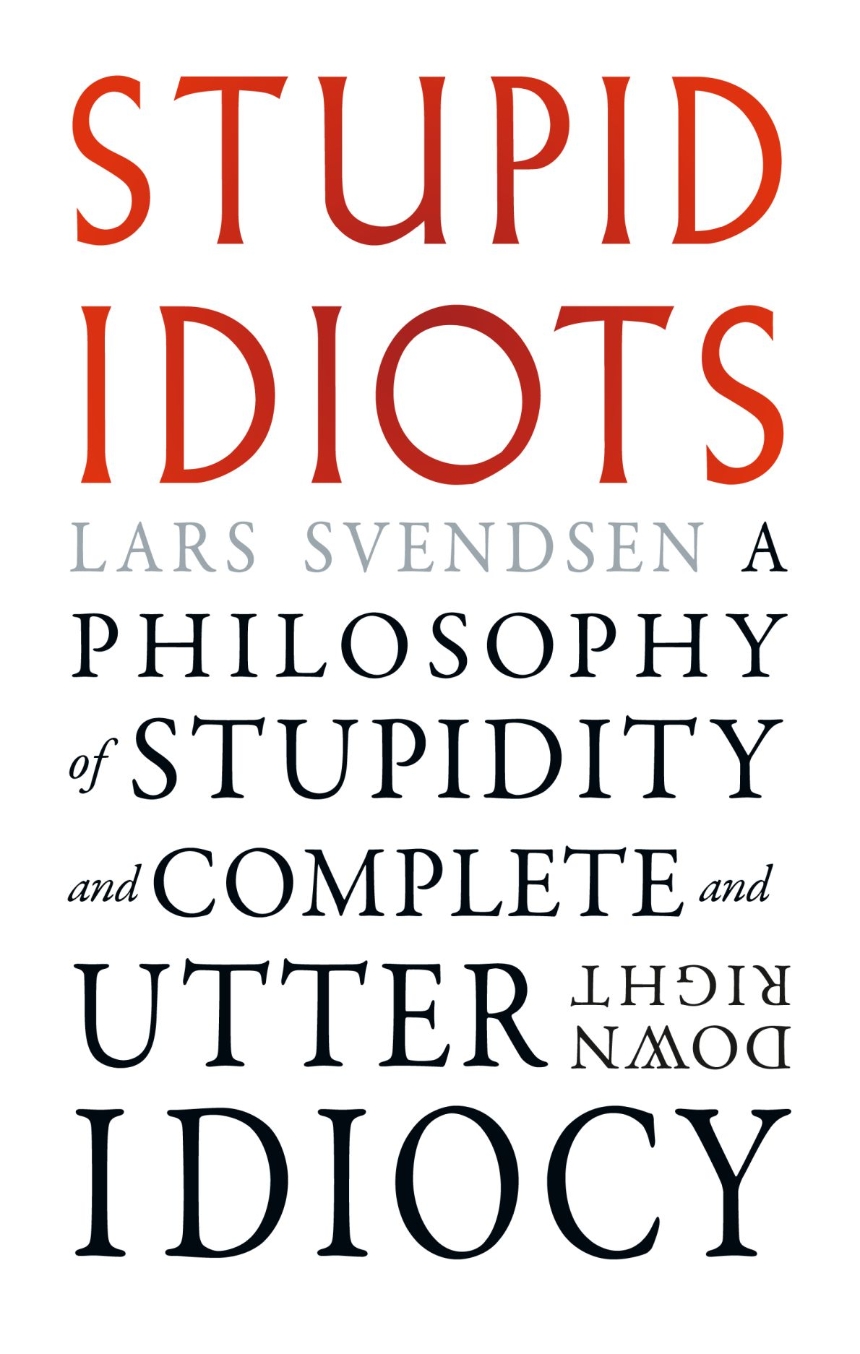 Stupid Idiots