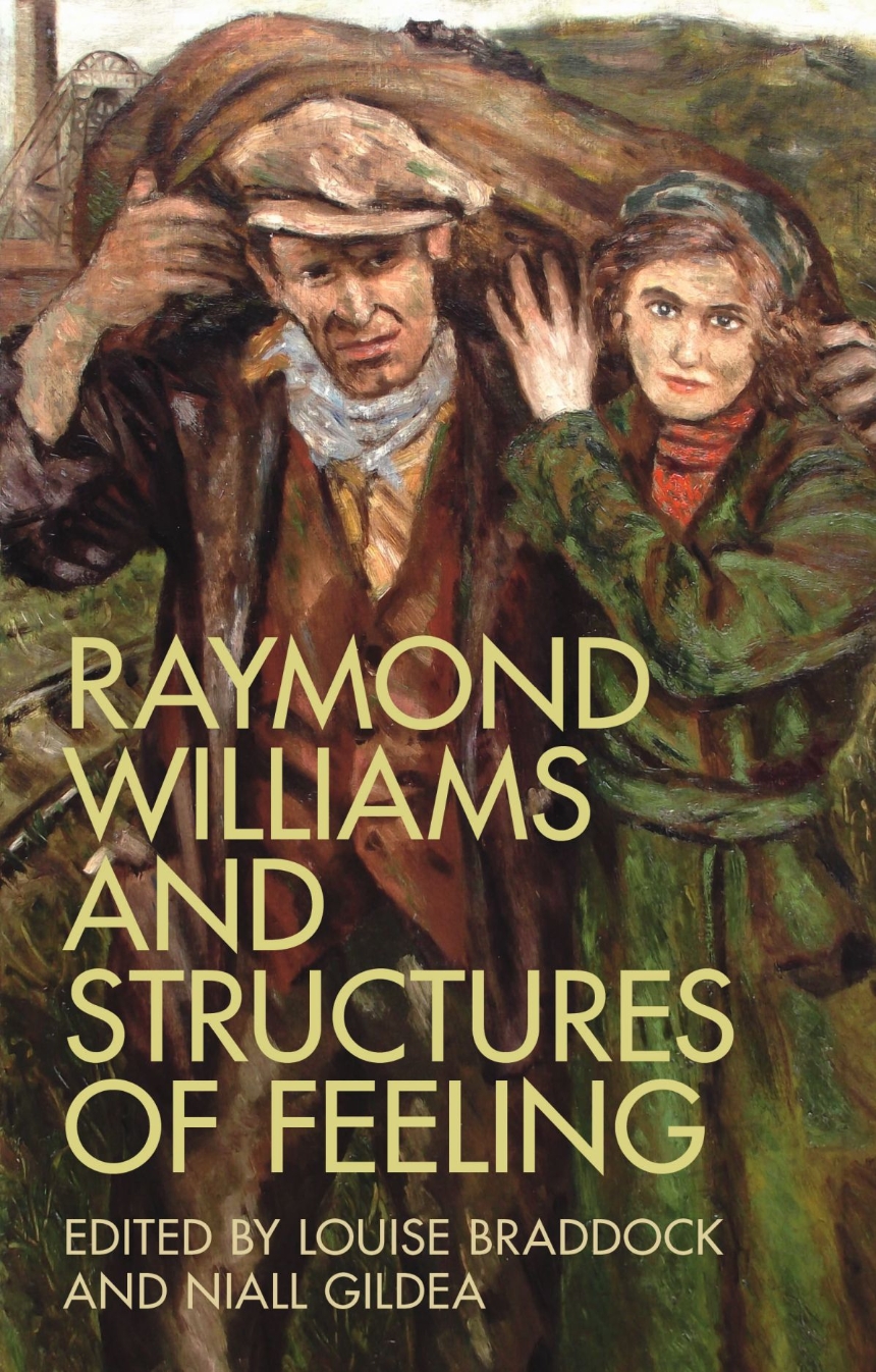 Raymond Williams and Structures of Feeling