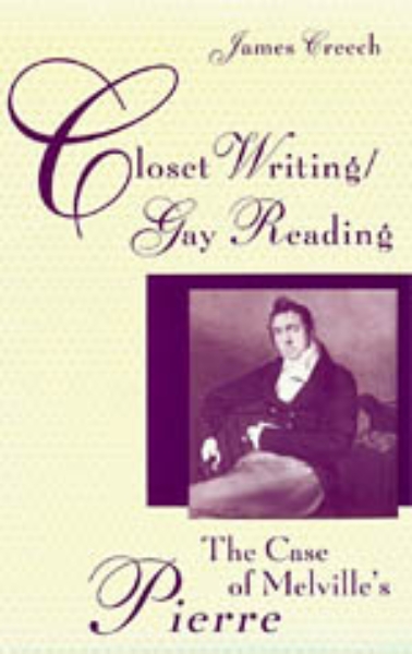 Closet Writing/Gay Reading: The Case of Melville’s Pierre
