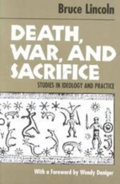 Death, War, and Sacrifice: Studies in Ideology & Practice