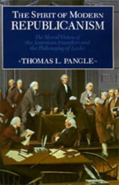The Spirit of Modern Republicanism: The Moral Vision of the American Founders and the Philosophy of Locke