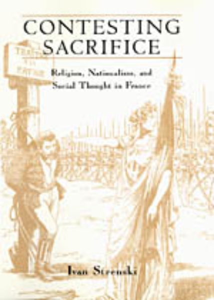 Contesting Sacrifice: Religion, Nationalism, and Social Thought in France