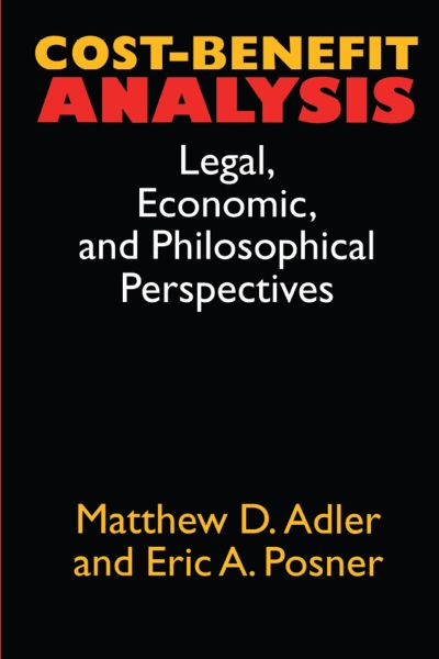 Cost-Benefit Analysis: Economic, Philosophical, and Legal Perspectives