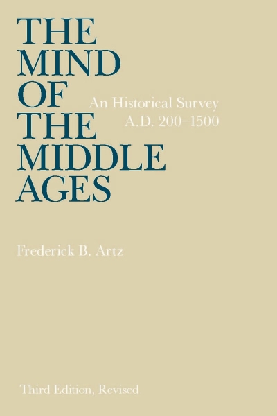 The Mind of the Middle Ages: An Historical Survey