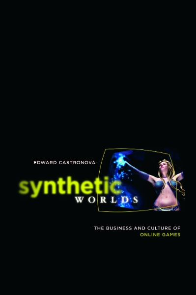 Synthetic Worlds: The Business and Culture of Online Games