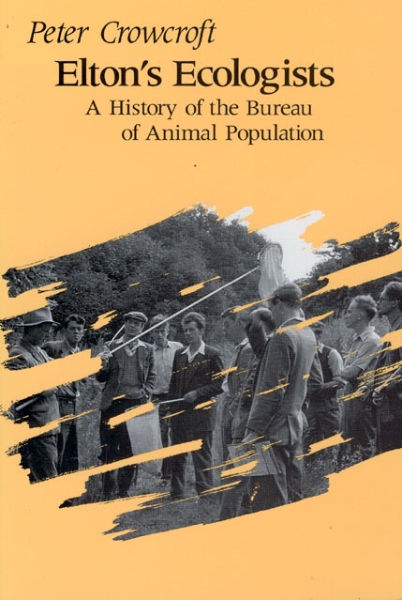 Elton’s Ecologists: A History of the Bureau of Animal Population