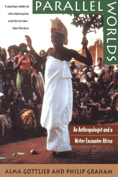 Parallel Worlds: An Anthropologist and a Writer Encounter Africa