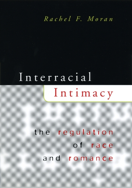 Interracial Intimacy: The Regulation of Race and Romance