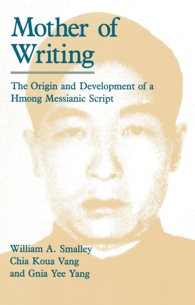 Mother of Writing: The Origin and Development of a Hmong Messianic Script