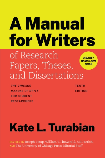 A Manual for Writers of Research Papers, Theses, and Dissertations, Tenth Edition: 