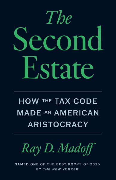 The Second Estate: How the Tax Code Made an American Aristocracy