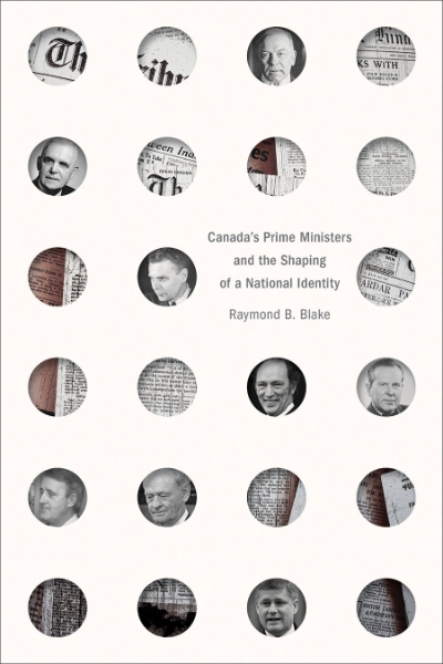 Canada’s Prime Ministers and the Shaping of a National Identity