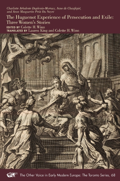 The Huguenot Experience of Persecution and Exile: Three Women’s Stories
