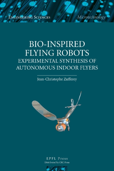 Bio-inspired Flying Robots: Experimental Synthesis of Autonomous Indoor Flyers