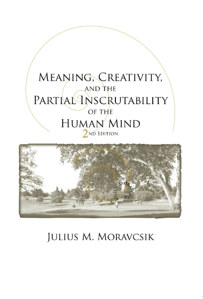Meaning, Creativity, and the Partial Inscrutability of the Human Mind: Second Edition