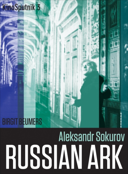 Aleksandr Sokurov: Russian Ark