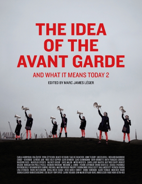 The Idea of the Avant Garde: And What It Means Today, Volume 2