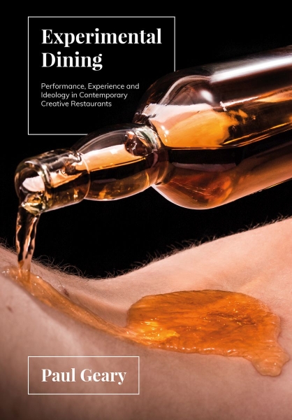 Experimental Dining: Performance, Experience and Ideology in Contemporary Creative Restaurants