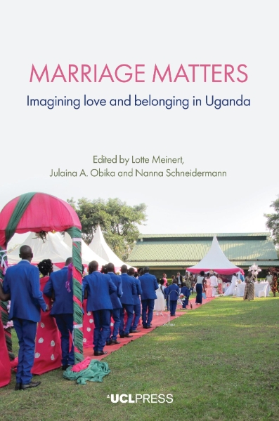 Marriage Matters: Imagining Love and Belonging in Uganda