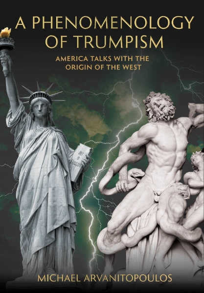 A Phenomenology of Trumpism: America Talks with the Origins of the West