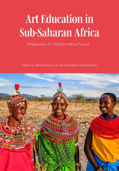 Art Education in Sub-Saharan Africa: Perspectives for Transformative Futures