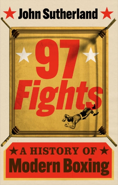 97 Fights: A History of Modern Boxing
