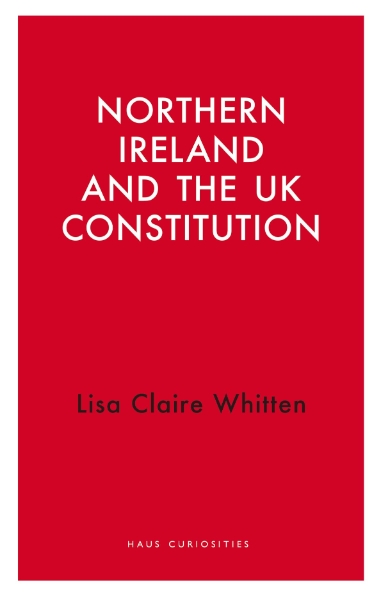Northern Ireland and the UK Constitution