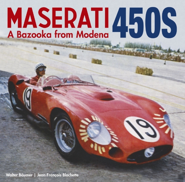 Maserati 450S: The Bazooka from Modena
