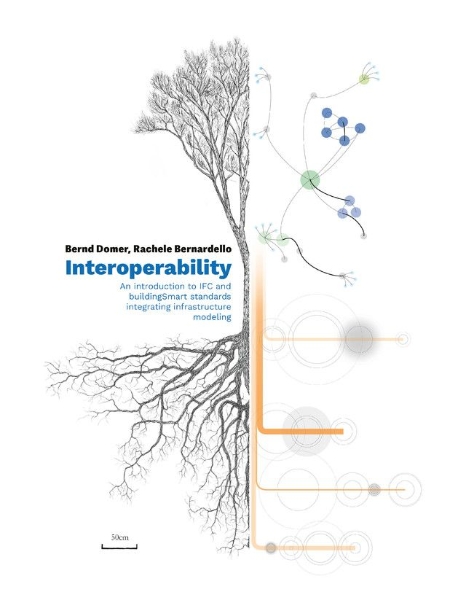 Interoperability: An Introduction to IFC and buildingSMART Standards, Integrating Infrastructure Modeling
