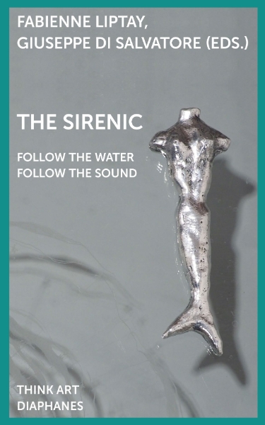 The SIRENIC: Follow the Water Follow the Sound. Essays and Studies Across Film and the Arts