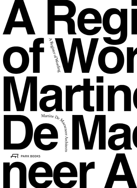A Register of Wording: Martine De Maeseneer Architects (MDMA)