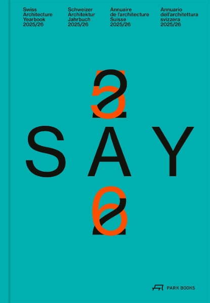 SAY 25/26: Schweizer Architektur Jahrbuch 2025/26