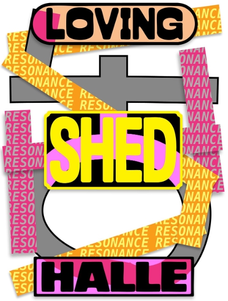 Loving Shedhalle – Resonance: 40 Years of Shedhalle Zurich