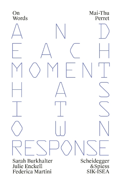 Mai-Thu Perret: And Each Moment has Its Own Response