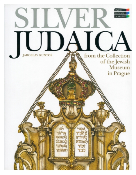 Silver Judaica: From the Collection of the Jewish Museum in Prague