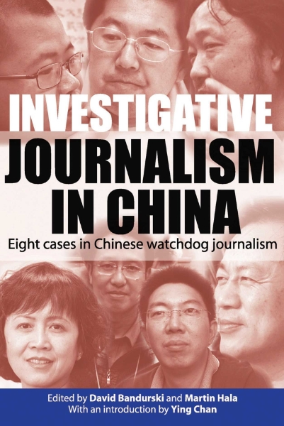 Investigative Journalism in China: Eight Cases in Chinese Watchdog Journalism