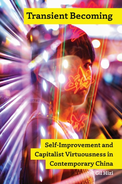 Transient Becoming: Self-improvement and Capitalist Virtuousness in Contemporary China